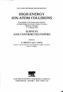 High-Energy Ion-Atom Collisions: Proceedings of the International Seminar on High-Energy Ion-Atom Collision Processes, Debrecen, Hungary, 17-19 March 1981: Surveys and Contributed Papers - Berenyi, Denes