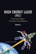 High Energy Laser (Hel): Tomorrow's Weapon in Directed Energy Weapons Volume I