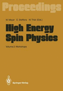 High Energy Spin Physics: Volume 2: Workshops Proceedings of the 9th International Symposium Held at Bonn, Frg, 6-15 September 1990