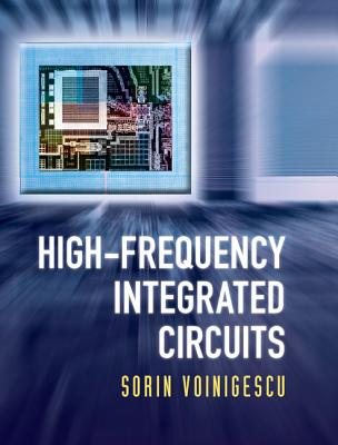 High-Frequency Integrated Circuits - Voinigescu, Sorin