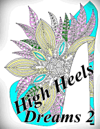 High Heels Dreams 2 - Coloring Book (Adult Coloring Book for Relax)