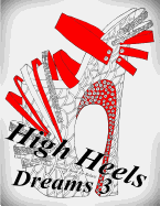 High Heels Dreams 3 - Coloring Book (Adult Coloring Book for Relax)