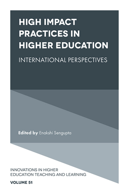High Impact Practices in Higher Education: International Perspectives - SenGupta, Enakshi (Editor)