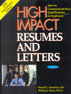 High Impact Resumes and Letters: How to Communicate Your Qualifications to Employers