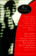 High Infidelity: 24 Great Short Stories about Adultery by Some of Our Best Contemporary Authors