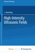 High-Intensity Ultrasonic Fields - Rozenberg, L