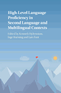 High-Level Language Proficiency in Second Language and Multilingual Contexts