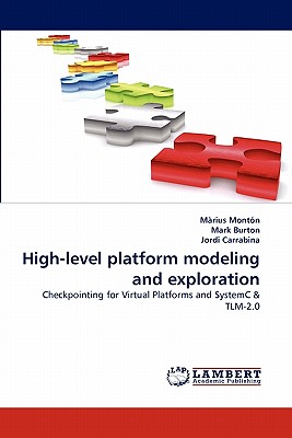 High-level platform modeling and exploration - Montn, Mrius, and Burton, Mark, and Carrabina, Jordi