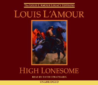 High Lonesome - L'Amour, Louis, and Strathairn, David (Read by)