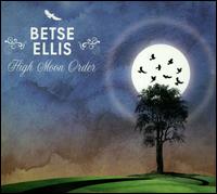 High Moon Order - Betse Ellis