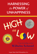 High on Low: Harnessing the Power of Unhappiness