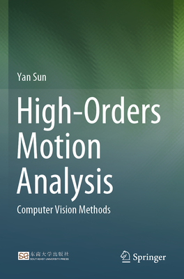 High-Orders Motion Analysis: Computer Vision Methods - Sun, Yan