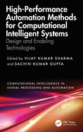 High-Performance Automation Methods for Computational Intelligent Systems: Design and Enabling Technologies
