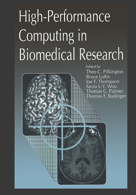 High-Performance Computing in Biomedical Research - Pilkington, Theo C, and Loftis, Bruce, and Palmer, Thomas