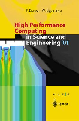 High Performance Computing in Science and Engineering 2001: Transaction for the High Performance Computing Center, Stuttgart 2001 - Jager, W, and Krause, E, and Krause, Egon (Editor)