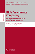 High Performance Computing. ISC High Performance 2024 International Workshops: Hamburg, Germany, May 12-16, 2024, Revised Selected Papers