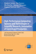 High-Performance Computing Systems and Technologies in Scientific Research, Automation of Control and Production: 12th International Conference, HPCST 2022, Barnaul, Russia, May 20-21, 2022, Revised Selected Papers