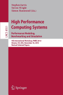 High Performance Computing Systems. Performance Modeling, Benchmarking and Simulation: 4th International Workshop, Pmbs 2013, Denver, Co, Usa, November 18, 2013. Revised Selected Papers