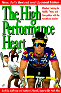 High Performance Heart: Effective Training with the Hrm for Health, Fitness and Competition - Maffetone, Philip, Dr., and Maffertone, Philip, and Mantell, Matthew E