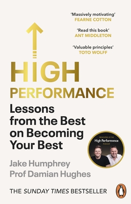 High Performance: Lessons from the Best on Becoming Your Best - Humphrey, Jake, and Hughes, Damian