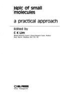 High Performance Liquid Chromatography of Small Molecules: A Practical Approach - Lim, C. K. (Editor)