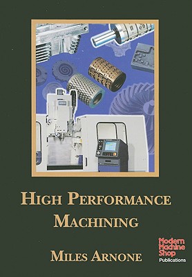 High Performance Machining - Arnone, Miles