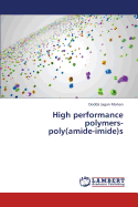 High Performance Polymers- Poly(amide-Imide)S