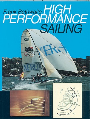 High Performance Sailing - Bethwaite, Frank