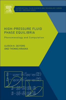 High-Pressure Fluid Phase Equilibria: Phenomenology and Computation - Deiters, Ulrich K, and Kraska, Thomas