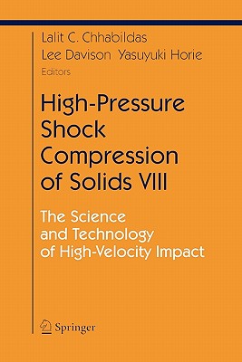 High-Pressure Shock Compression of Solids VIII: The Science and Technology of High-Velocity Impact - Chhabildas, L.C. (Editor), and Davison, Lee (Editor), and Horie, Y. (Editor)