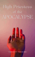 High Priestess of the Apocalypse: A Memoir of Disobedience