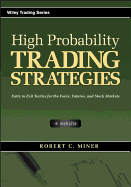 High Probability Trading Strategies: Entry to Exit Tactics for the Forex, Futures, and Stock Markets