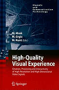 High-Quality Visual Experience: Creation, Processing and Interactivity of High-Resolution and High-Dimensional Video Signals