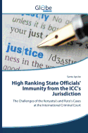 High Ranking State Officials' Immunity from the ICC's Jurisdiction