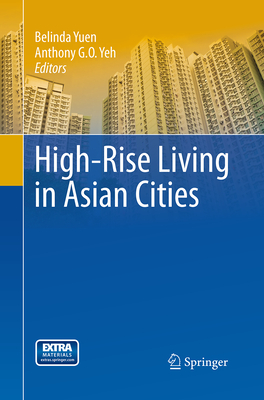 High-Rise Living in Asian Cities - Yuen, Belinda (Editor), and Yeh, Anthony G O (Editor)