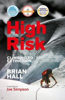 High Risk: Climbing to extinction - Hall, Brian, and Simpson, Joe, Mr. (Foreword by)