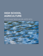 High School Agriculture - Mayne, D D (Creator)