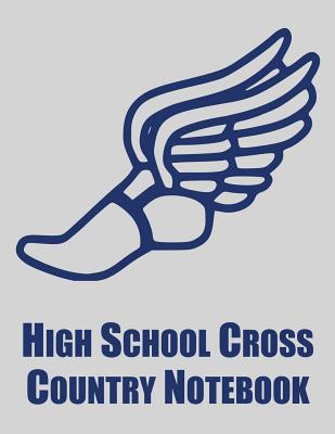 High School Cross Country Notebook: Cross Country Organizer Featuring Scoresheets, Calendar, and Meet Notes - Arcano, Charlie