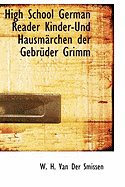 High School German Reader Kinder-Und Hausmarchen Der Gebruder Grimm - H Van Der Smissen, W