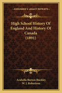 High School History Of England And History Of Canada (1891)