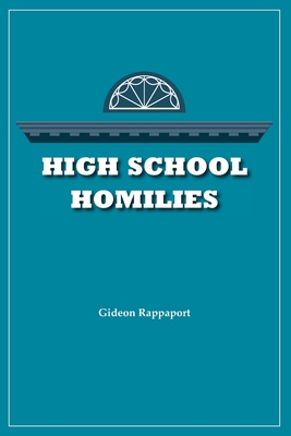 High School Homilies - Rappaport, Gideon