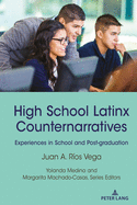 High School Latinx Counternarratives: Experiences in School and Post-Graduation