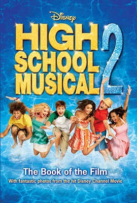 High School Musical 2: Book of the Film. Adapted by N.B. Grace - Grace, N B