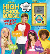 High School Musical: What'cha Think? - Stierle, Cynthia, and Barsocchini, Peter (Original Author)