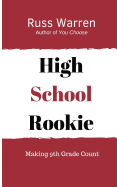 High School Rookie: Making 9th Grade Count