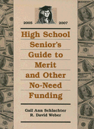 High School Senior's Guide to Merit and Other No-Need Funding - Schlachter, Gail Ann, and Weber, R David