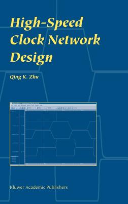 High-Speed Clock Network Design - Zhu, Qing K