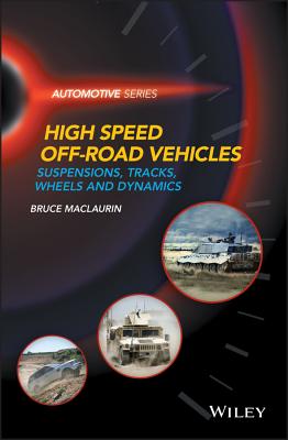 High Speed Off-Road Vehicles: Suspensions, Tracks, Wheels and Dynamics - Maclaurin, Bruce