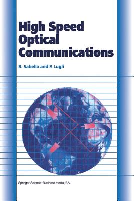 High Speed Optical Communications - Sabella, Roberto, and Lugli, Paolo