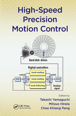 High-Speed Precision Motion Control - Yamaguchi, Takashi (Editor), and Hirata, Mitsuo (Editor), and Pang, Justin Chee Khiang (Editor)